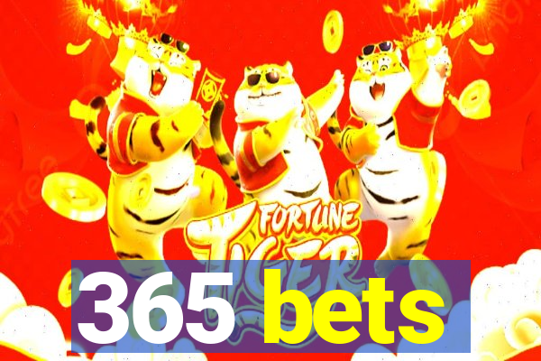 365 bets